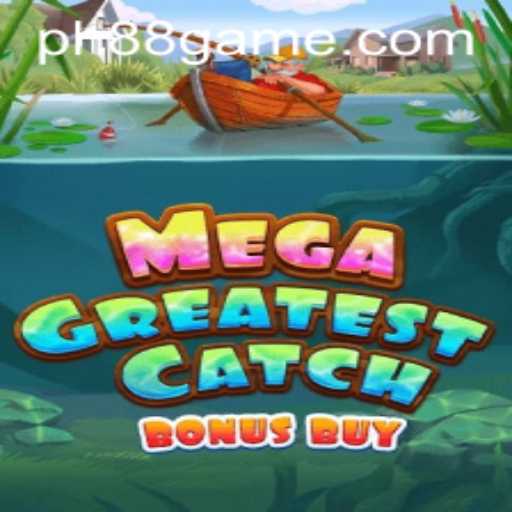 MegaGreatestCatchBonusBuy: A Premier Gaming Experience with PH88